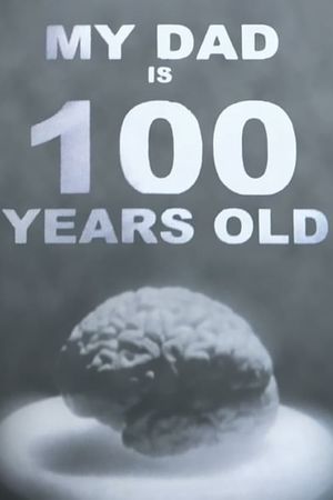 My Dad Is 100 Years Old's poster image