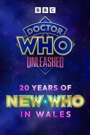 Doctor Who: Unleashed - 20 Years of New Who in Wales's poster