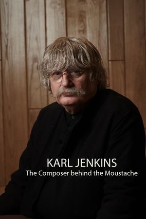 Karl Jenkins: The Composer behind the Moustache's poster