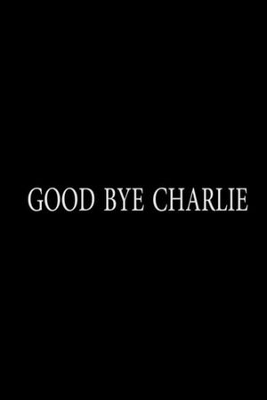 Good Bye Charlie's poster