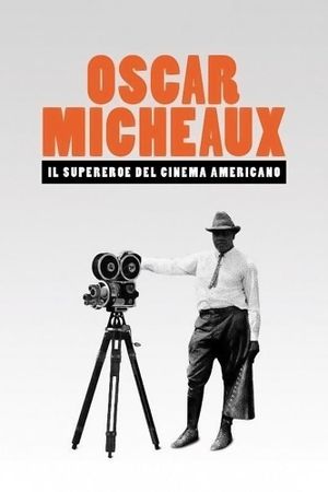 Oscar Micheaux: The Superhero of Black Filmmaking's poster