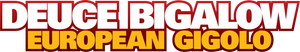 Deuce Bigalow: European Gigolo's poster