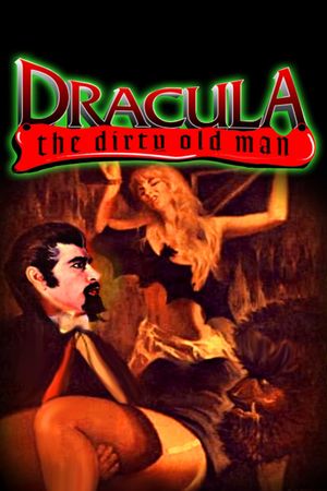 Dracula (The Dirty Old Man)'s poster