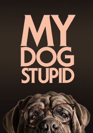 My Dog Stupid's poster