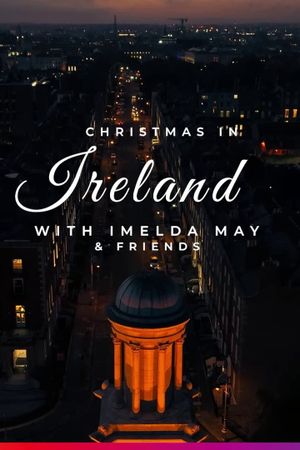 Christmas in Ireland with Imelda May and Friends's poster image