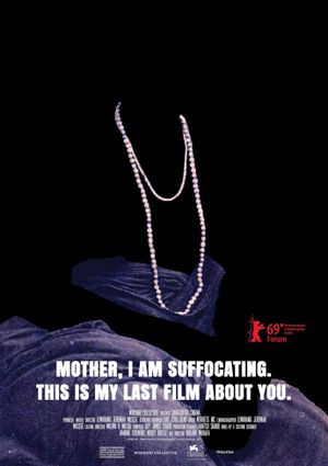 Mother, I Am Suffocating. This Is My Last Film About You.'s poster