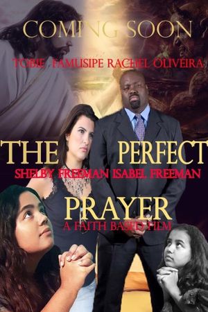 The Perfect Prayer: A Faith Based Film's poster