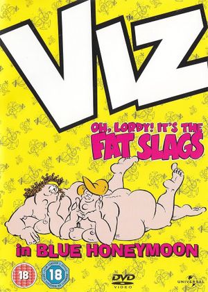 VIZ: Oh, Lordy! It's The Fat Slags in Blue Honeymoon's poster
