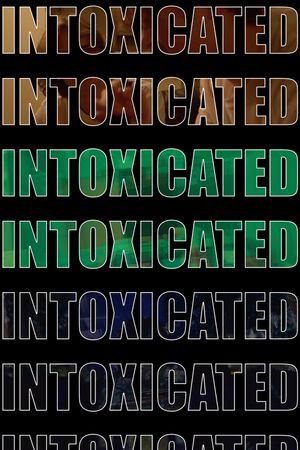 Intoxicated's poster
