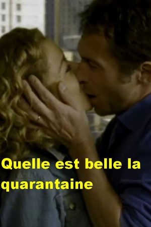 Qu'elle est belle la quarantaine's poster
