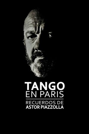 Tango in Paris, Memories of Astor Piazzolla's poster