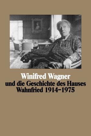 Winifred Wagner und die Geschichte des Hauses Wahnfried von 1914-1975's poster