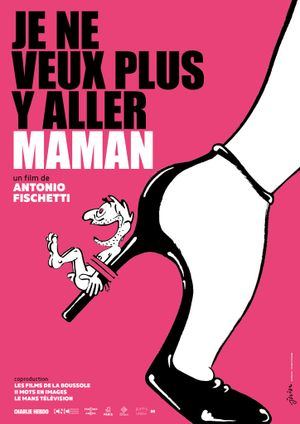 Je ne veux plus y aller maman's poster
