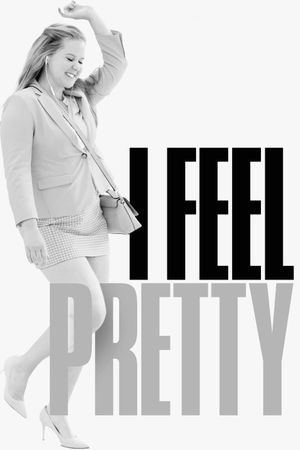 I Feel Pretty's poster