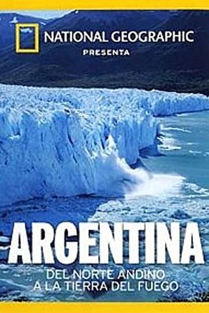 Argentina: Del Norte Andino a la Tierra del Fuego's poster