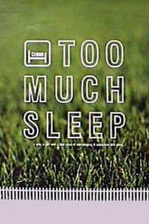 Too Much Sleep's poster