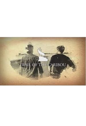 Trail of the Caribou's poster