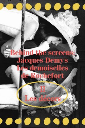 Behind the screens : Jacques Demy’s Les demoiselles de Rochefort - Les décors's poster