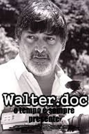 Walter.doc - o tempo é sempre presente's poster