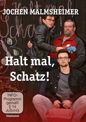 Jochen Malmsheimer: Halt mal, Schatz!'s poster