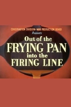 Out of the Frying Pan Into the Firing Line's poster