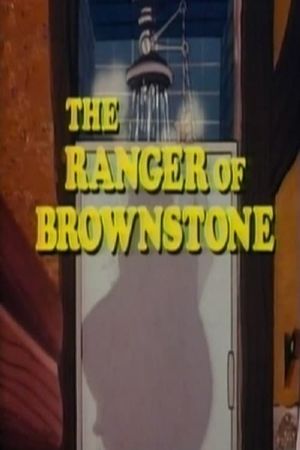 The Ranger Of Brownstone's poster