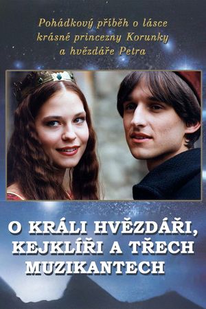 O králi, hvězdáři, kejklíři a třech muzikantech's poster