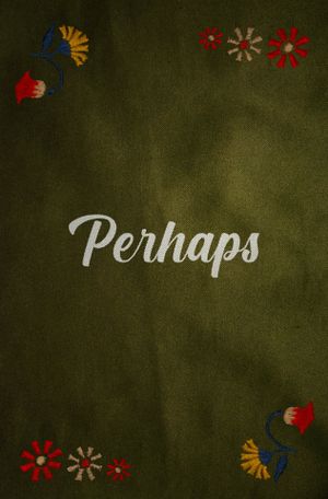 Perhaps's poster