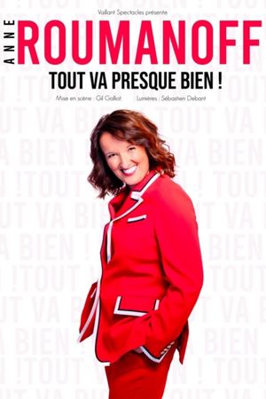 Anne Roumanoff - Tout va presque bien !'s poster image