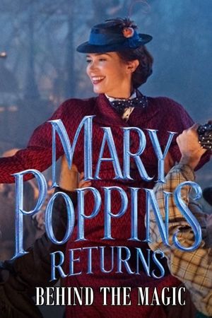 Mary Poppins Returns: Behind the Magic's poster