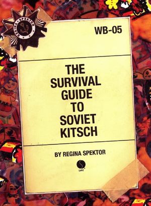 The Survival Guide to Soviet Kitsch's poster