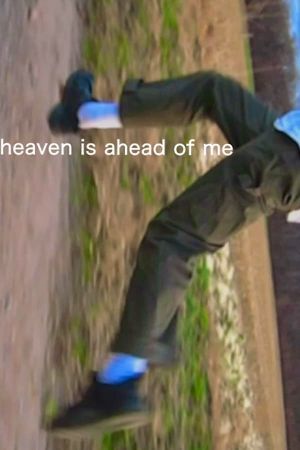 Heaven is Ahead of Me's poster