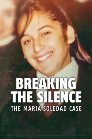 Breaking the Silence: The Maria Soledad Case's poster