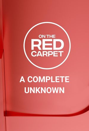 On the red carpet presents: A complete unknown's poster
