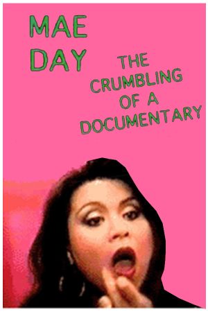 Mae Day: The Crumbling of a Documentary's poster