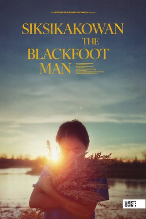 Siksikakowan: The Blackfoot Man's poster