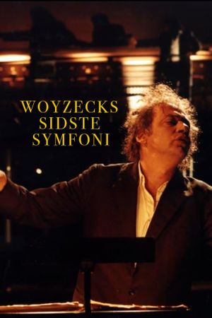 Woyzeck's Last Symphony's poster