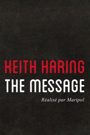 Keith Haring: The Message's poster
