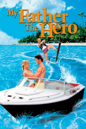 My Father the Hero's poster