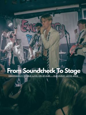 From Sound Check To Stage: Emergency Break's poster