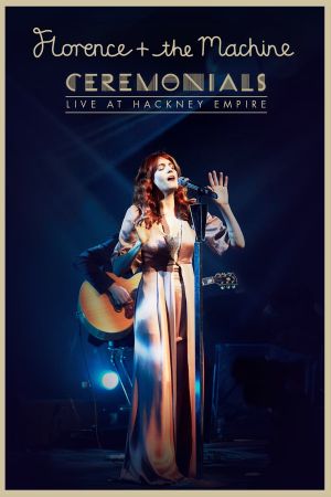 Florence and The Machine: Live at Hackney Empire's poster