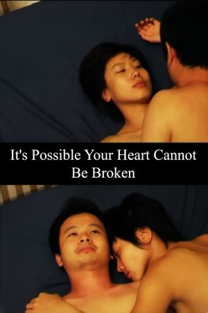 It's Possible Your Heart Cannot Be Broken's poster