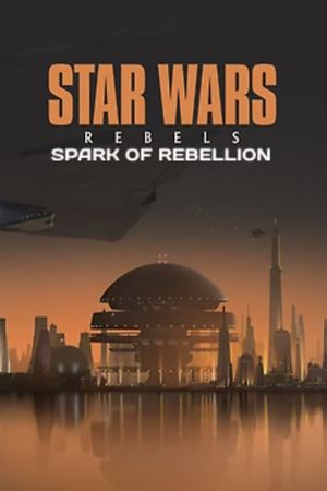 Star Wars Rebels: Spark of Rebellion's poster