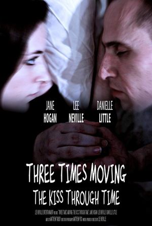 Three Times Moving: The Kiss Through Time's poster