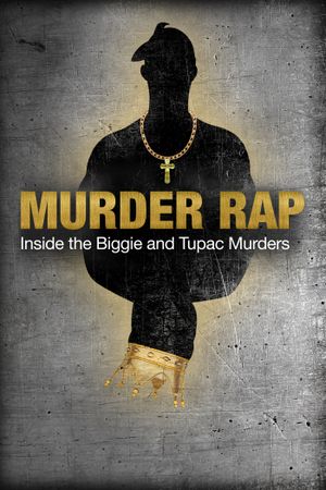 Murder Rap: Inside the Biggie and Tupac Murders's poster