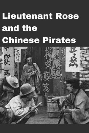 Lieutenant Rose and the Chinese Pirates's poster image