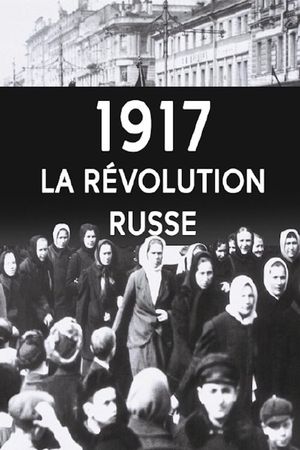 1917 - La Révolution Russe's poster