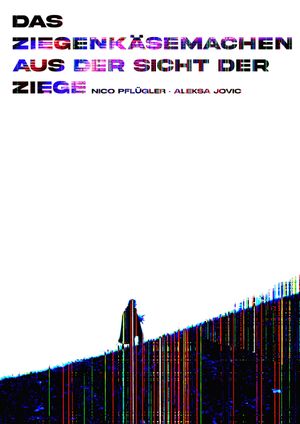 Das Ziegenkäsemachen aus der Sicht der Ziege's poster