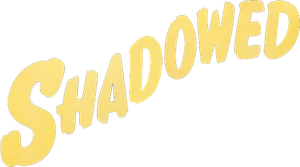 Shadowed's poster