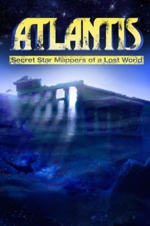 Atlantis: Secret Star Mappers of a Lost World's poster